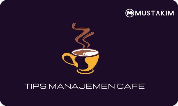 Tips Manajemen Cafe agar Sukses