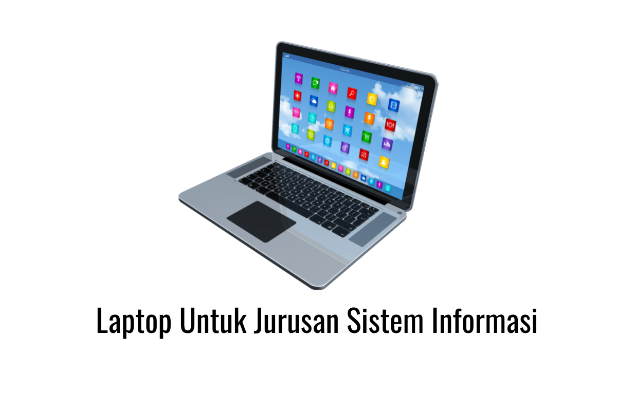 Laptop Untuk Jurusan Sistem Informasi Murah Spek Dewa!