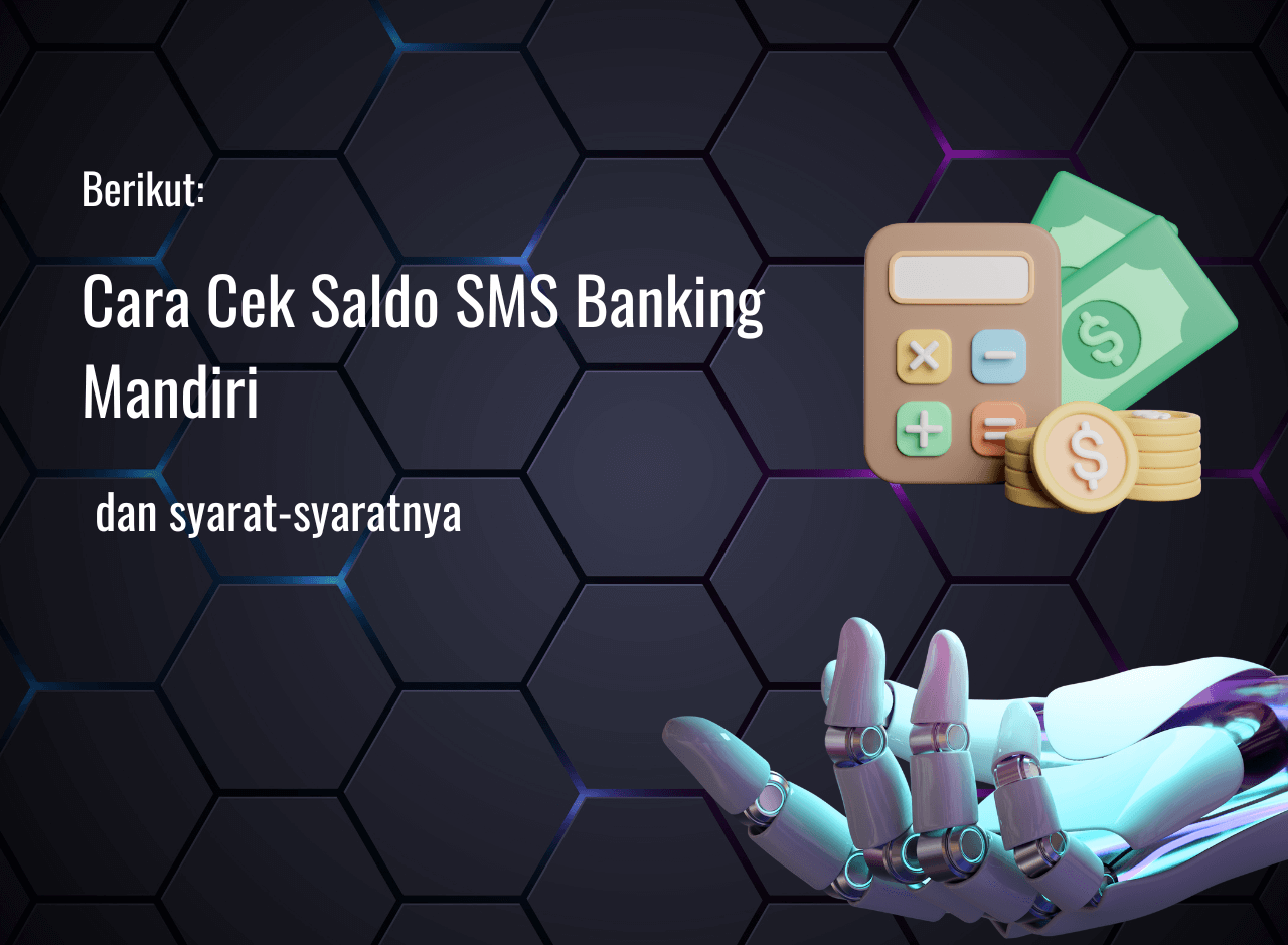 Cara Cek Saldo SMS Banking Mandiri Berikut Syaratnya