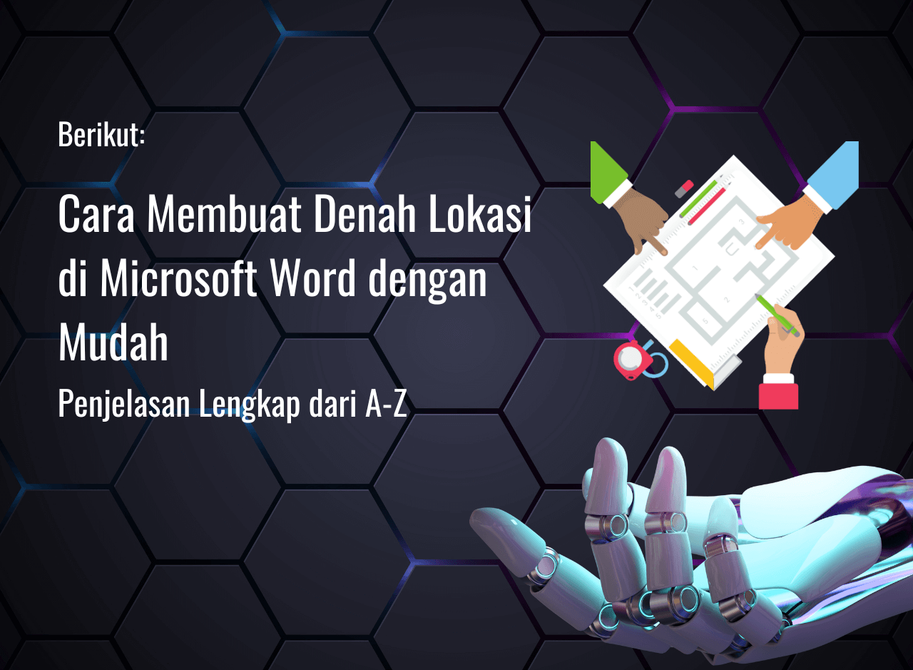 Cara Membuat Denah Lokasi di Microsoft Word dengan Mudah