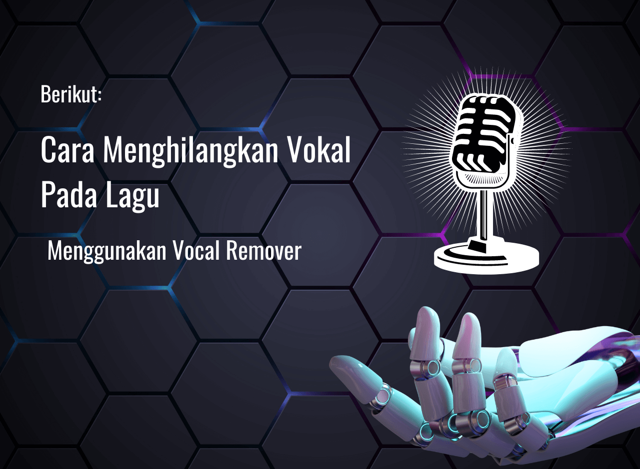 Cara Menghilangkan Vokal Pada Lagu Pake Vocal Remover