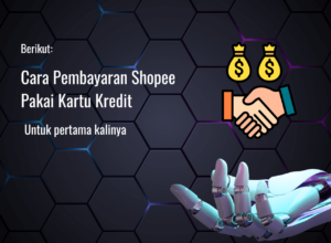 Cara Pembayaran Shopee Pakai Kartu Kredit Pertama Kali