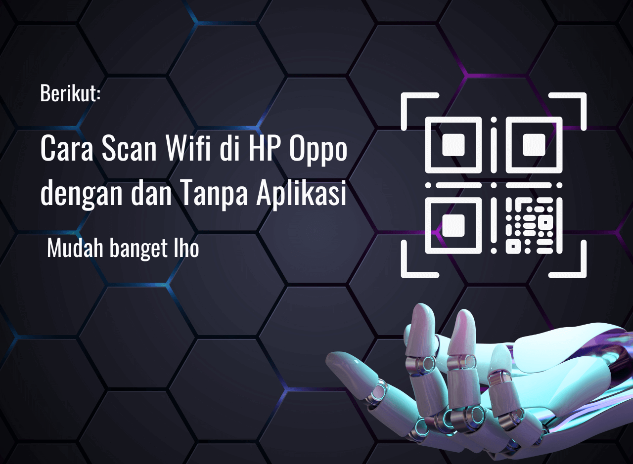 Cara Scan Wifi di HP Oppo dengan dan Tanpa Aplikasi