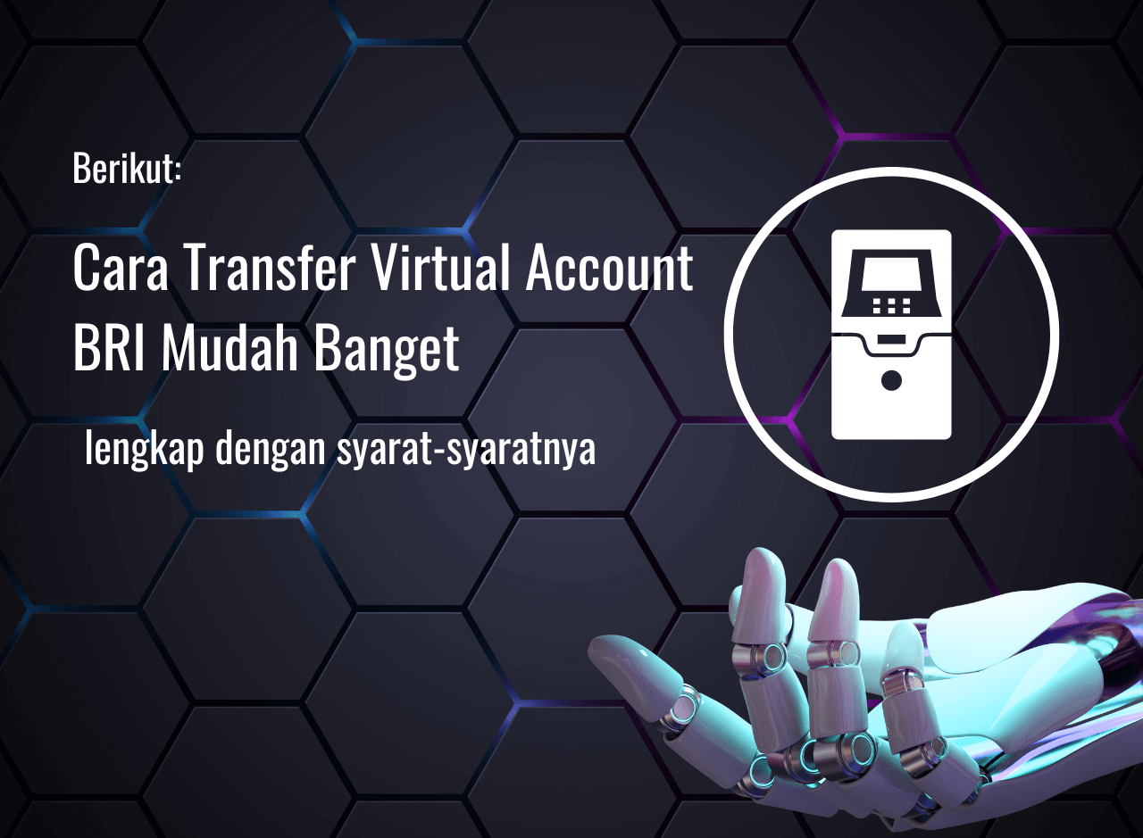 Cara Transfer Virtual Account BRI Mudah Banget