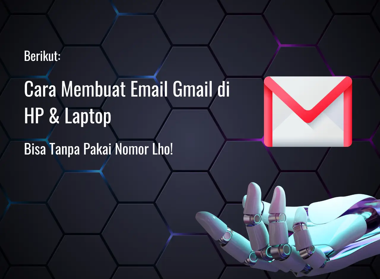 Cara Membuat Email Gmail di HP & Laptop Bisa Tanpa Nomor!