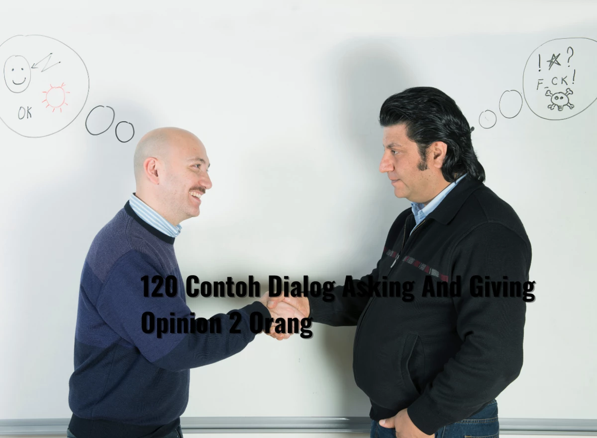 120 Contoh Dialog Asking And Giving Opinion 2 Orang