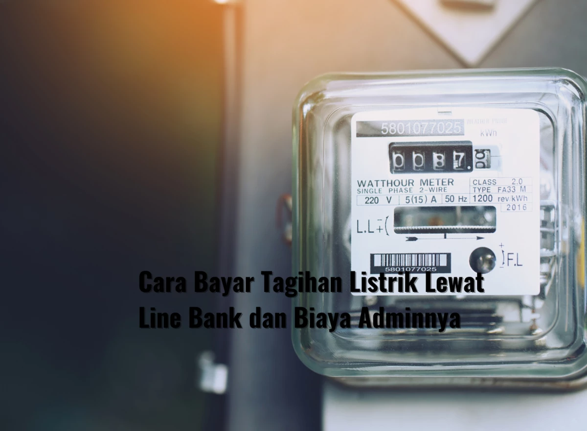 Cara Bayar Tagihan Listrik Lewat Line Bank + Biaya Admin