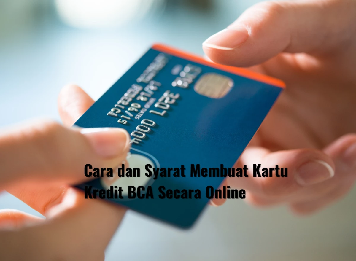 Cara dan Syarat Membuat Kartu Kredit BCA Secara Online
