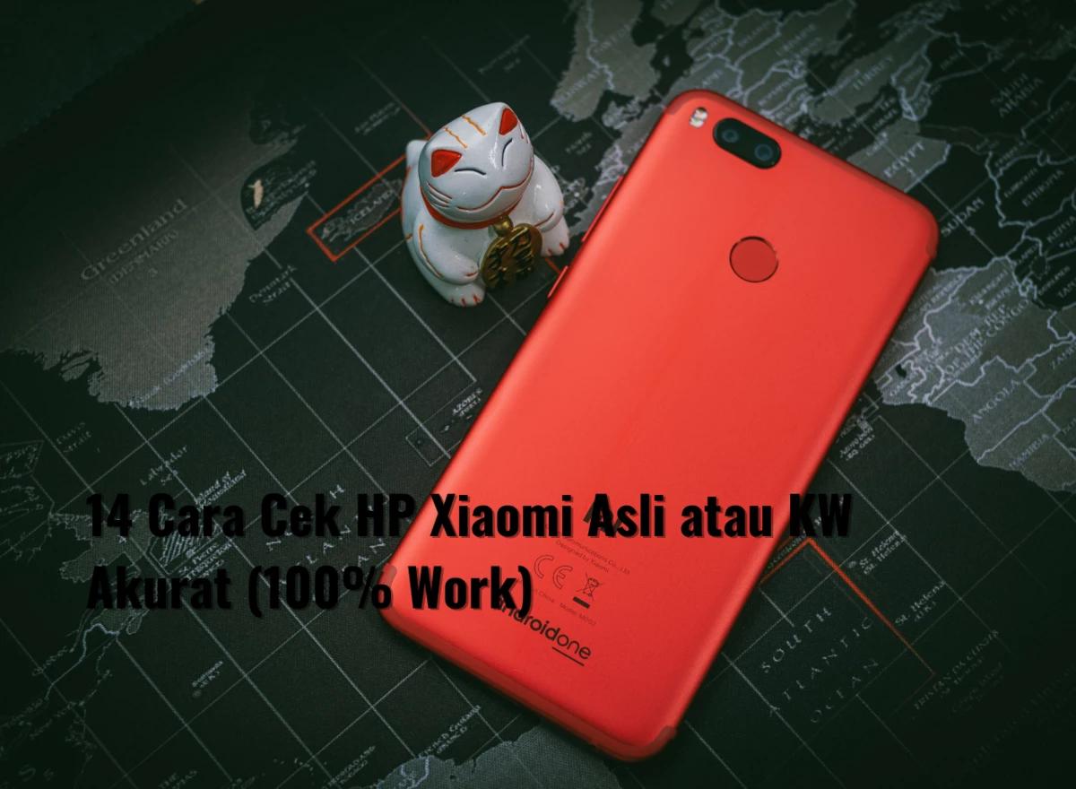 14 Cara Cek HP Xiaomi Asli atau KW Akurat (100% Work)