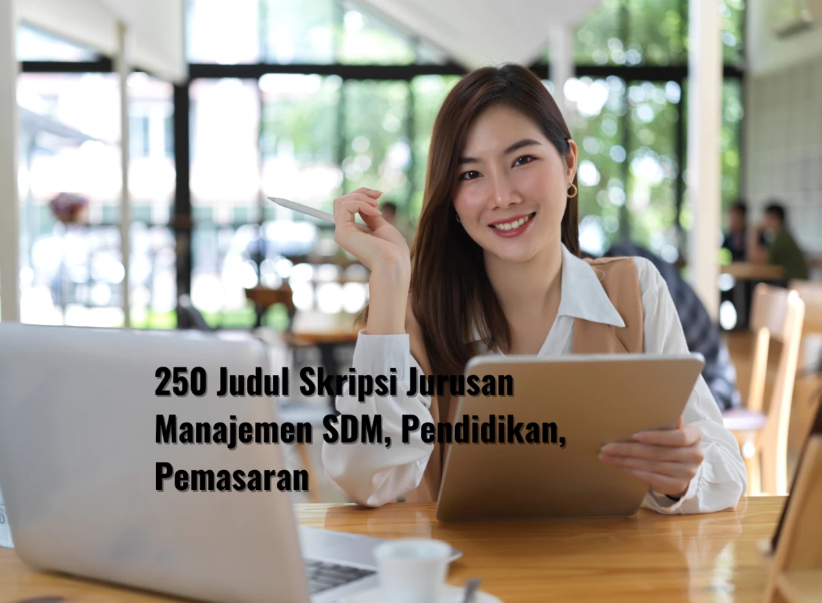 250 Judul Skripsi Jurusan Manajemen SDM, Pendidikan, Pemasaran