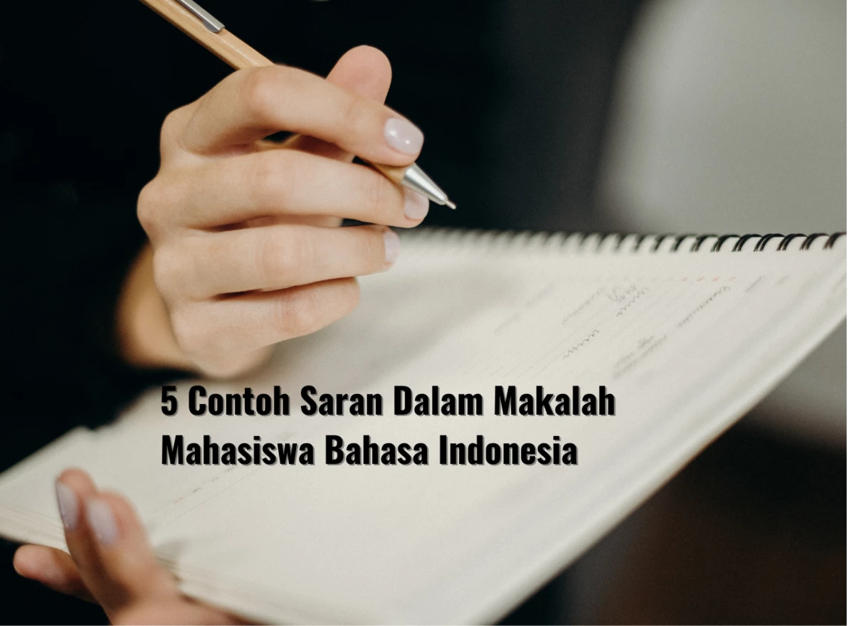5 Contoh Saran Dalam Makalah Mahasiswa Bahasa Indonesia