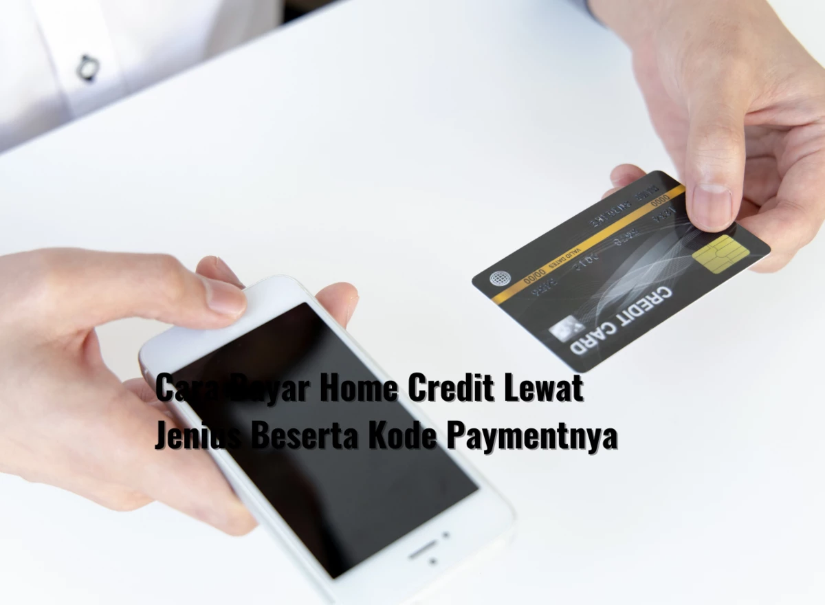 Cara Bayar Home Credit Lewat Jenius Beserta Kode Payment