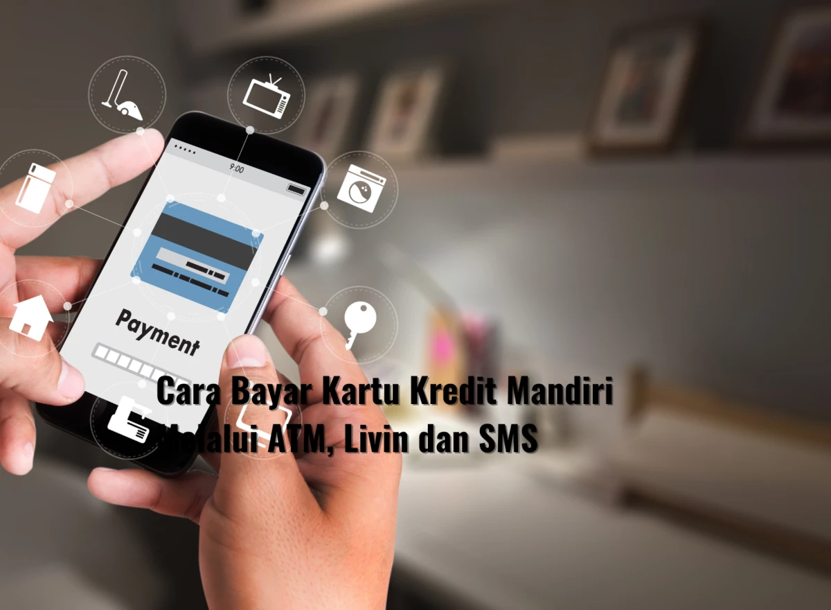 Cara Bayar Kartu Kredit Mandiri Melalui ATM, Livin dan SMS