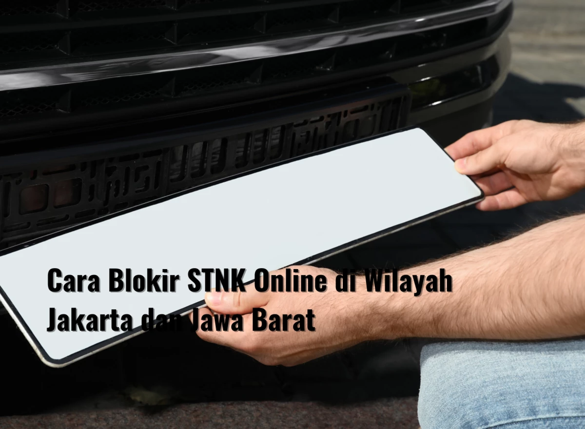 Cara Blokir STNK Online di Wilayah Jakarta dan Jawa Barat