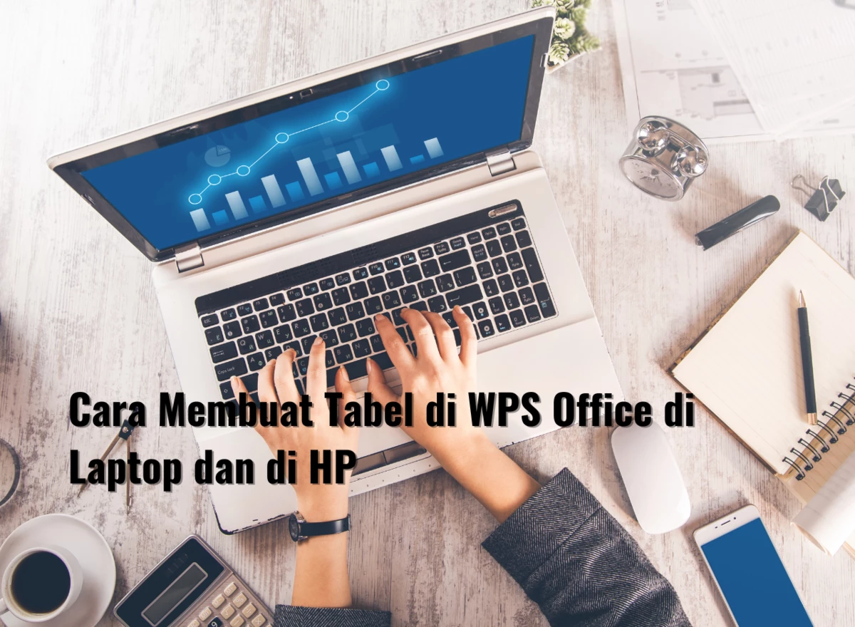 Cara Membuat Tabel di WPS Office di Laptop dan di HP