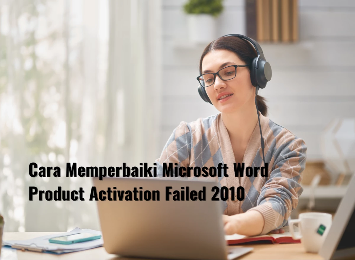 Cara Memperbaiki Microsoft Word Product Activation Failed 2010