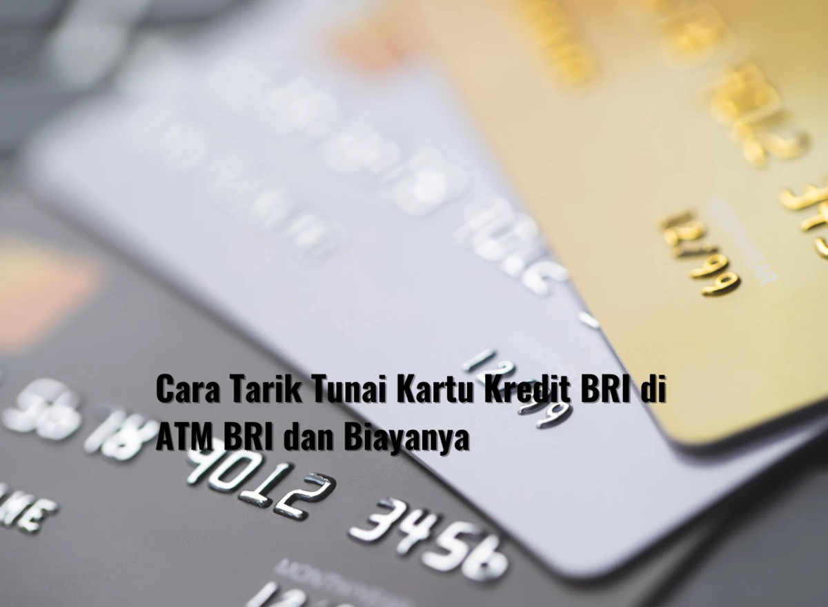 Cara Tarik Tunai Kartu Kredit BRI di ATM BRI dan Biayanya