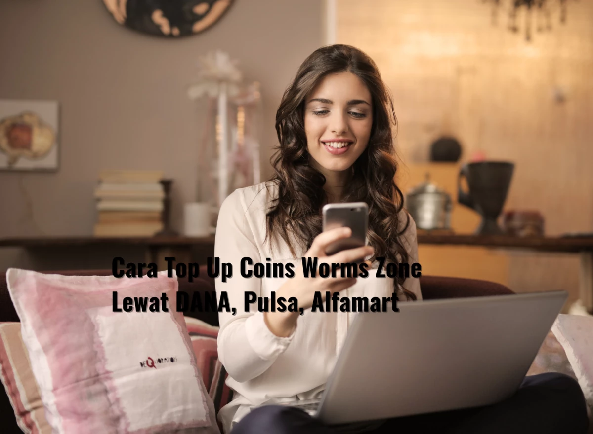 Cara Top Up Coins Worms Zone Lewat DANA, Pulsa, Alfamart