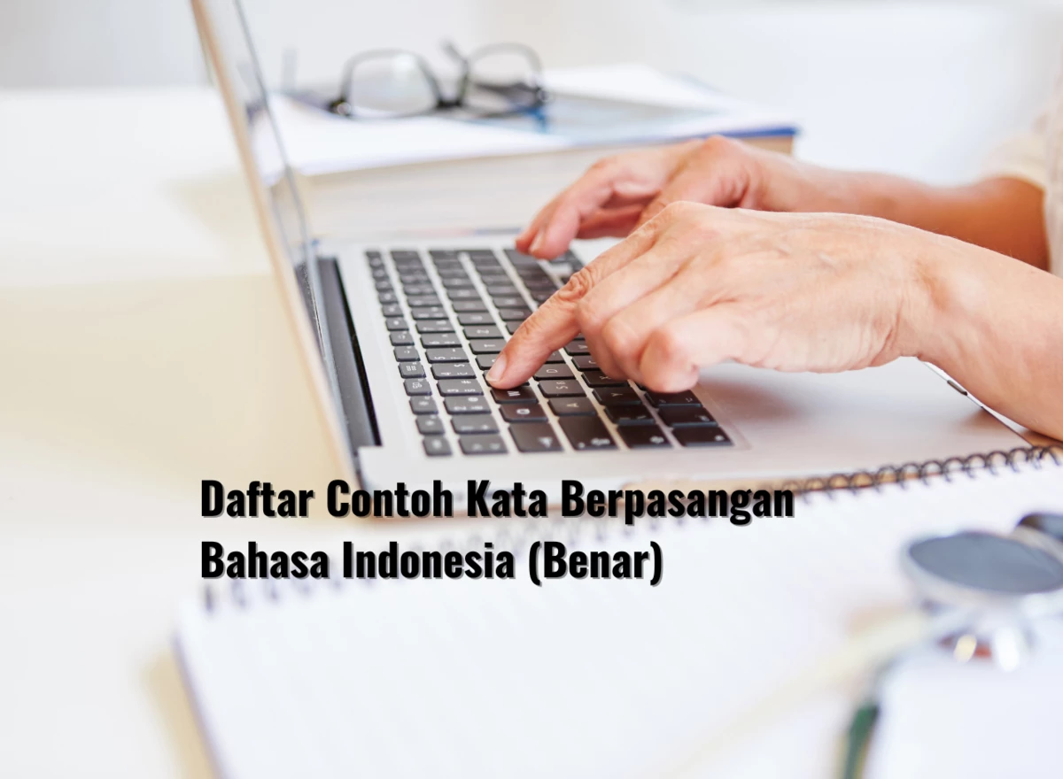 Daftar Contoh Kata Berpasangan Bahasa Indonesia (Benar)