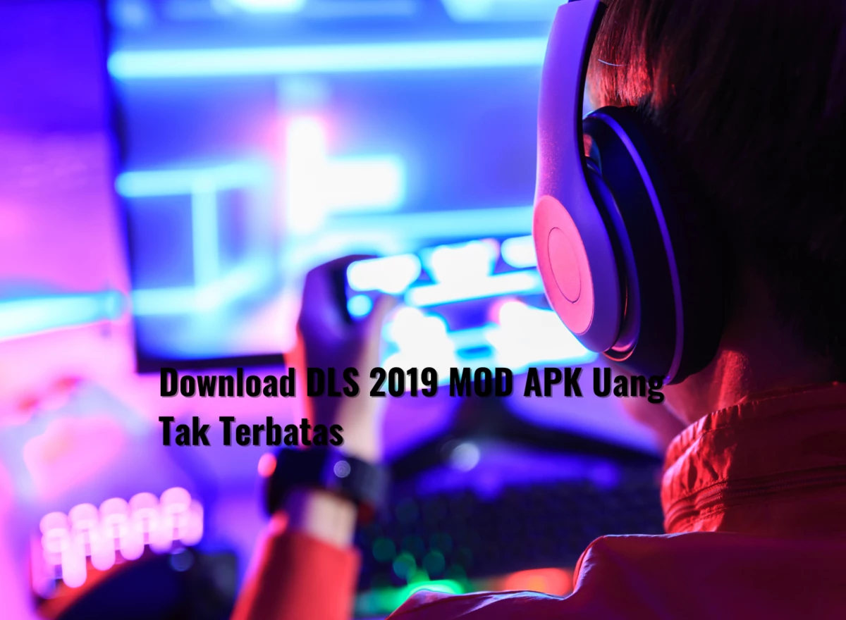 Download DLS 2019 MOD APK Uang Tak Terbatas (Terbaru)