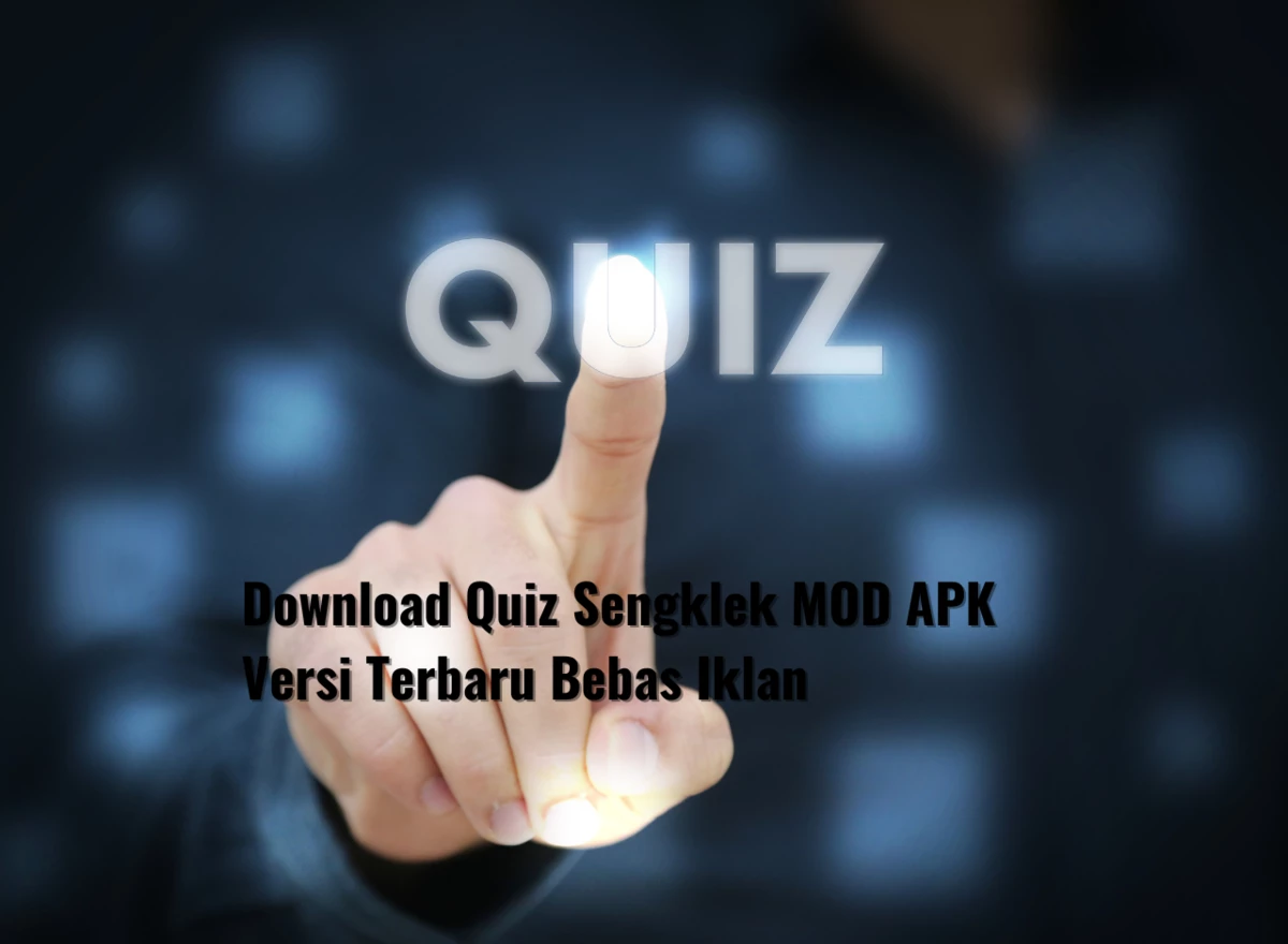 Download Quiz Sengklek MOD APK Versi Terbaru Bebas Iklan