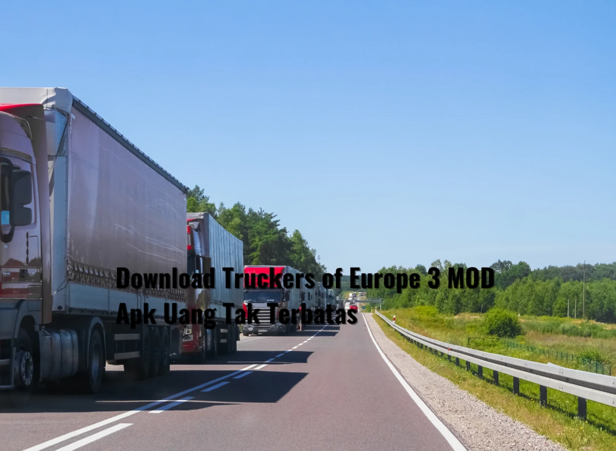Download Truckers of Europe 3 MOD Apk Uang Tak Terbatas