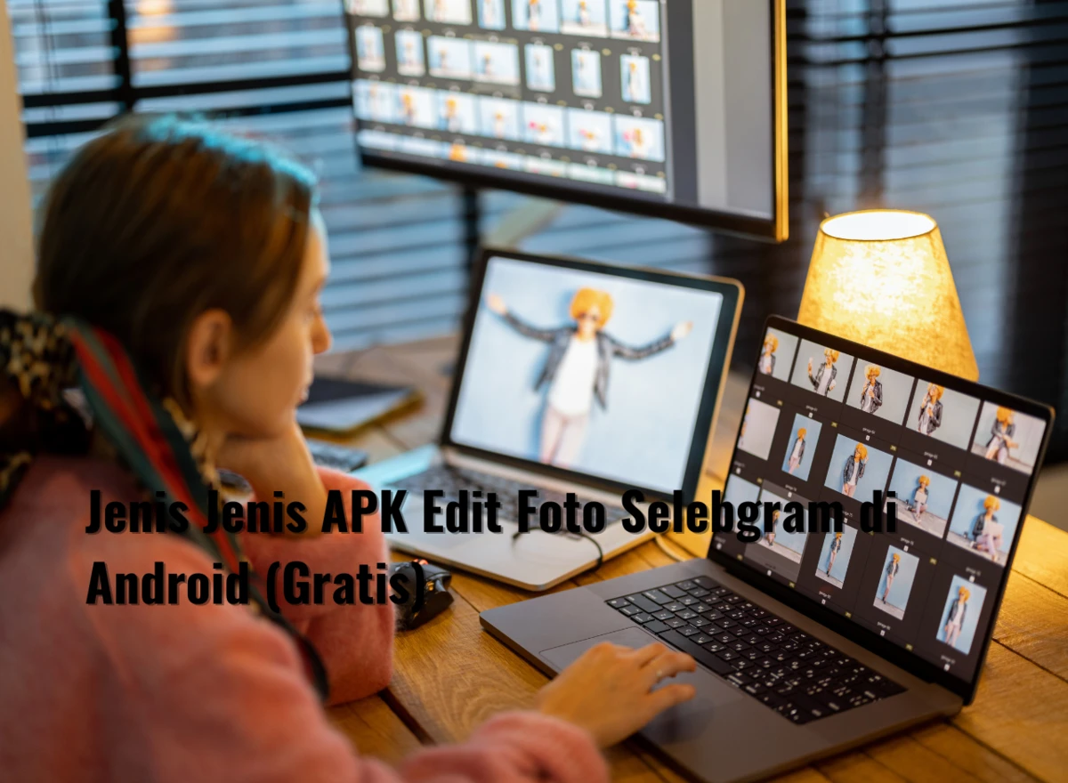 Jenis Jenis APK Edit Foto Selebgram di Android (Gratis)