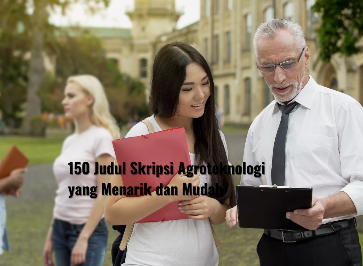 150 Judul Skripsi Agroteknologi yang Menarik dan Mudah