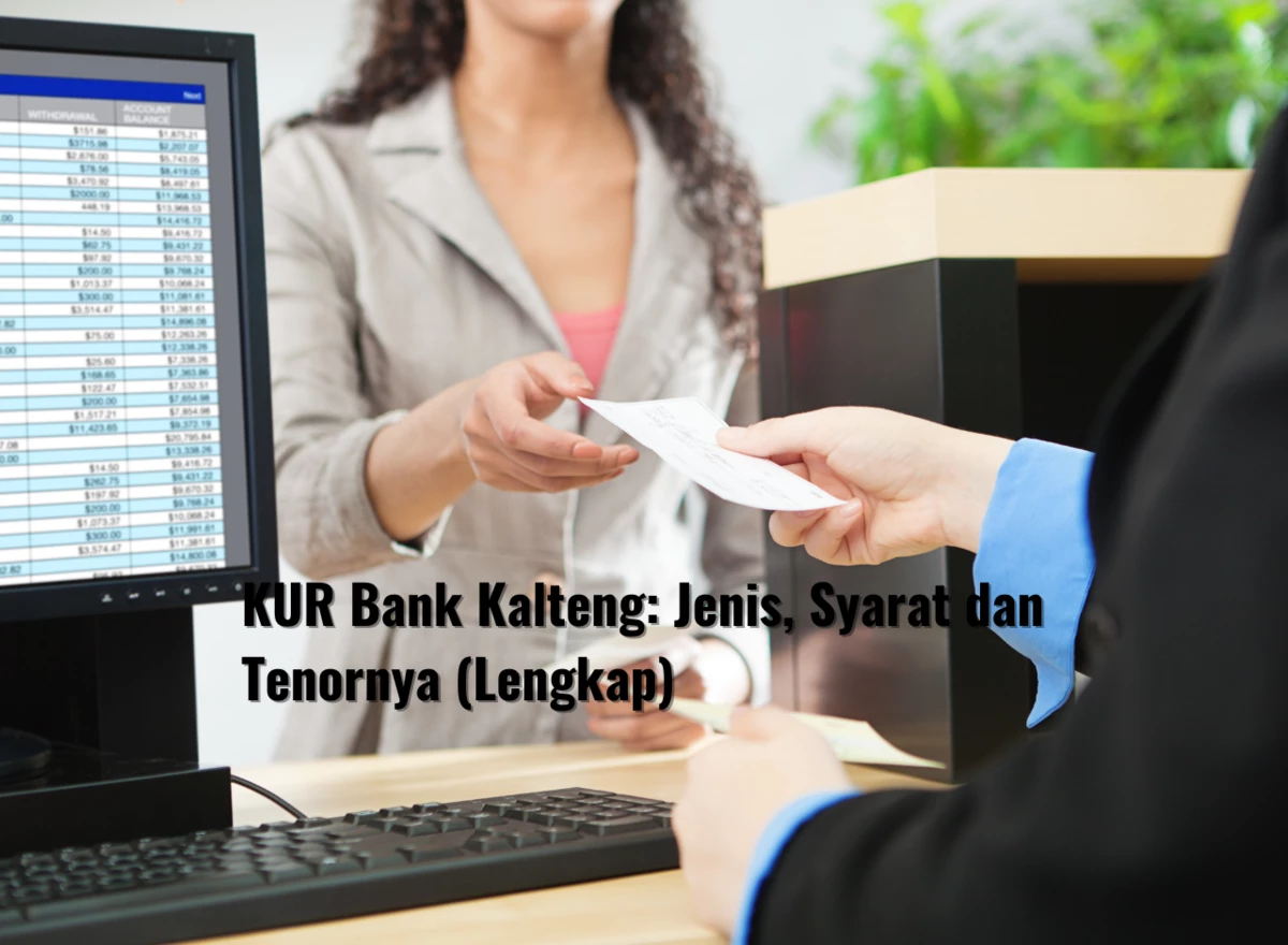KUR Bank Kalteng: Jenis, Syarat dan Tenornya (Lengkap)