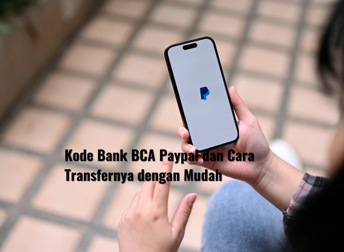 Kode Bank BCA Paypal dan Cara Transfernya dengan Mudah