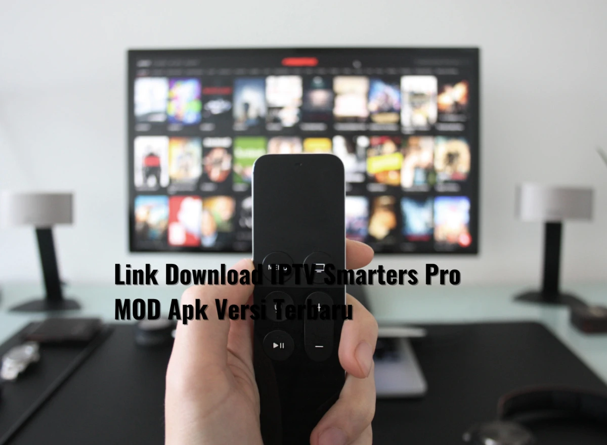 Link Download IPTV Smarters Pro MOD Apk Versi Terbaru