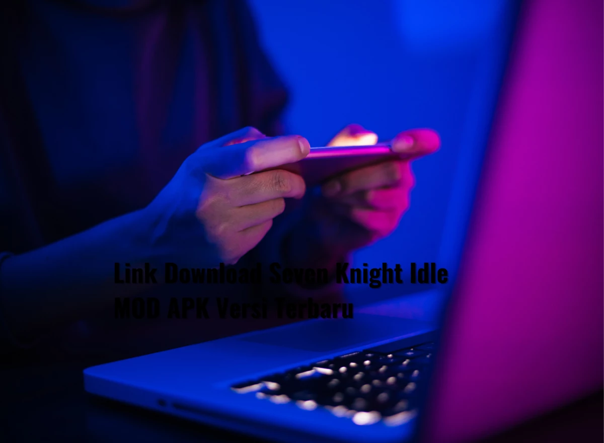 Link Download Seven Knight Idle MOD APK Versi Terbaru