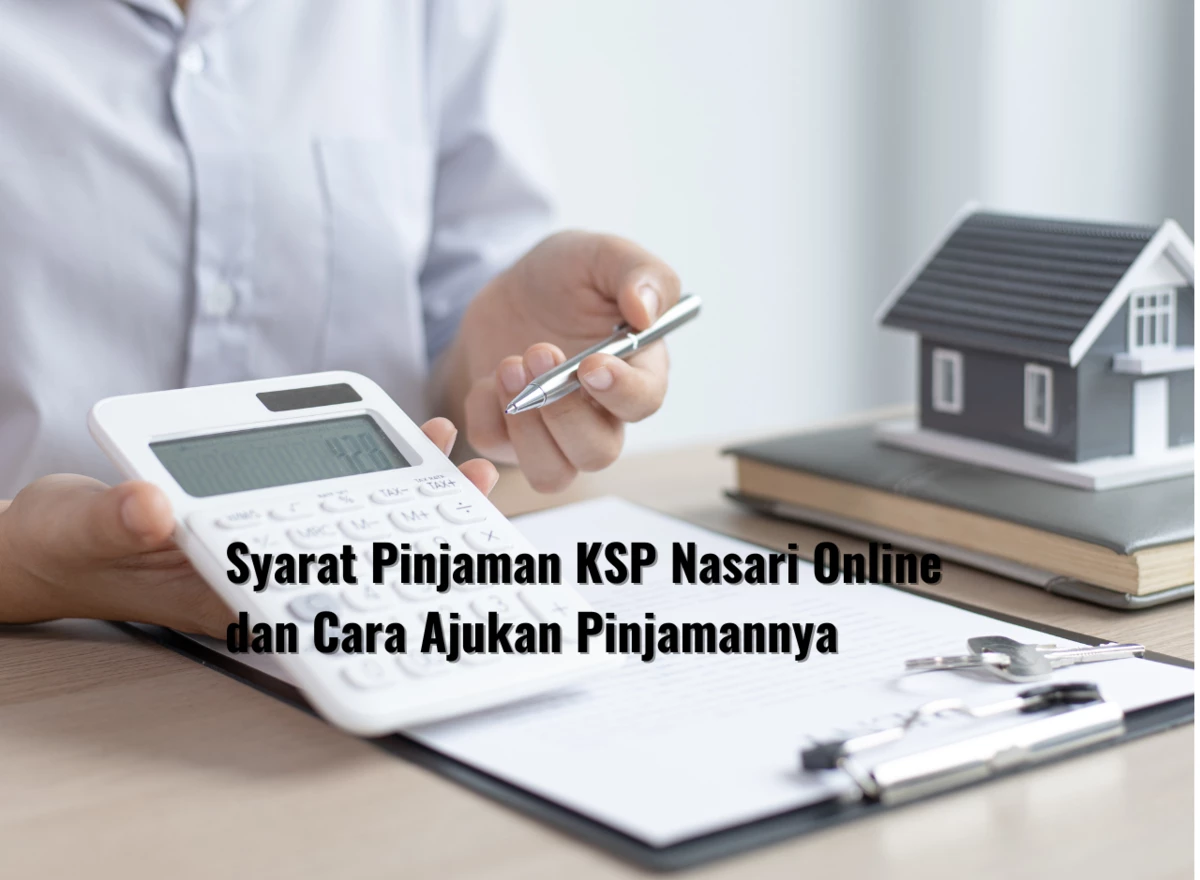 Syarat Pinjaman KSP Nasari Online dan Cara Ajukan Pinjaman