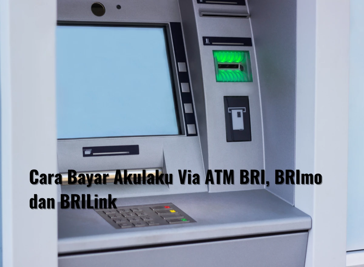 Cara Bayar Akulaku Via ATM BRI, BRImo dan BRILink  