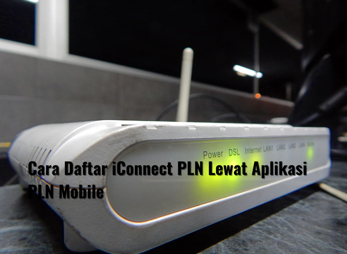 Cara Daftar iConnect PLN Lewat Aplikasi PLN Mobile