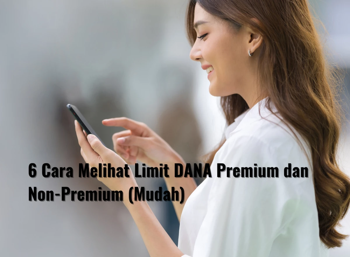 6 Cara Melihat Limit DANA Premium dan Non-Premium