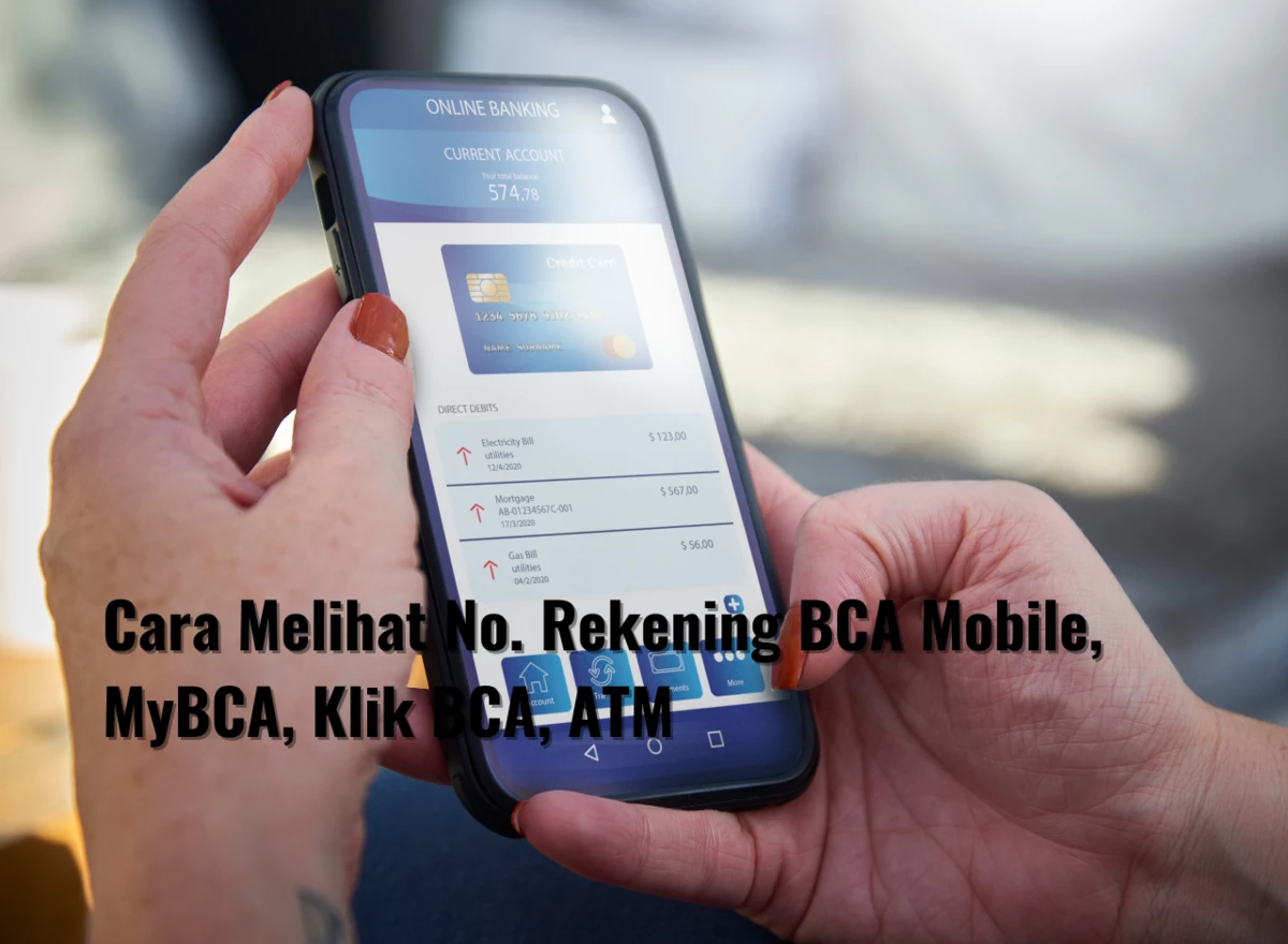 Cara Melihat No. Rekening BCA Mobile, MyBCA, Klik BCA, ATM