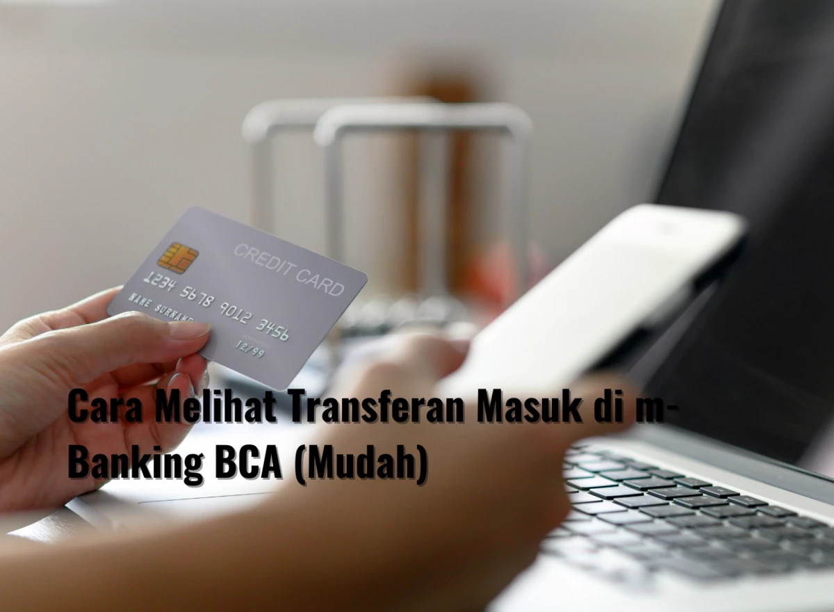 Cara Melihat Transferan Masuk di m-Banking BCA (Mudah)