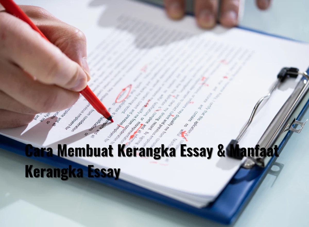Cara Membuat Kerangka Essay & Manfaat Kerangka Essay