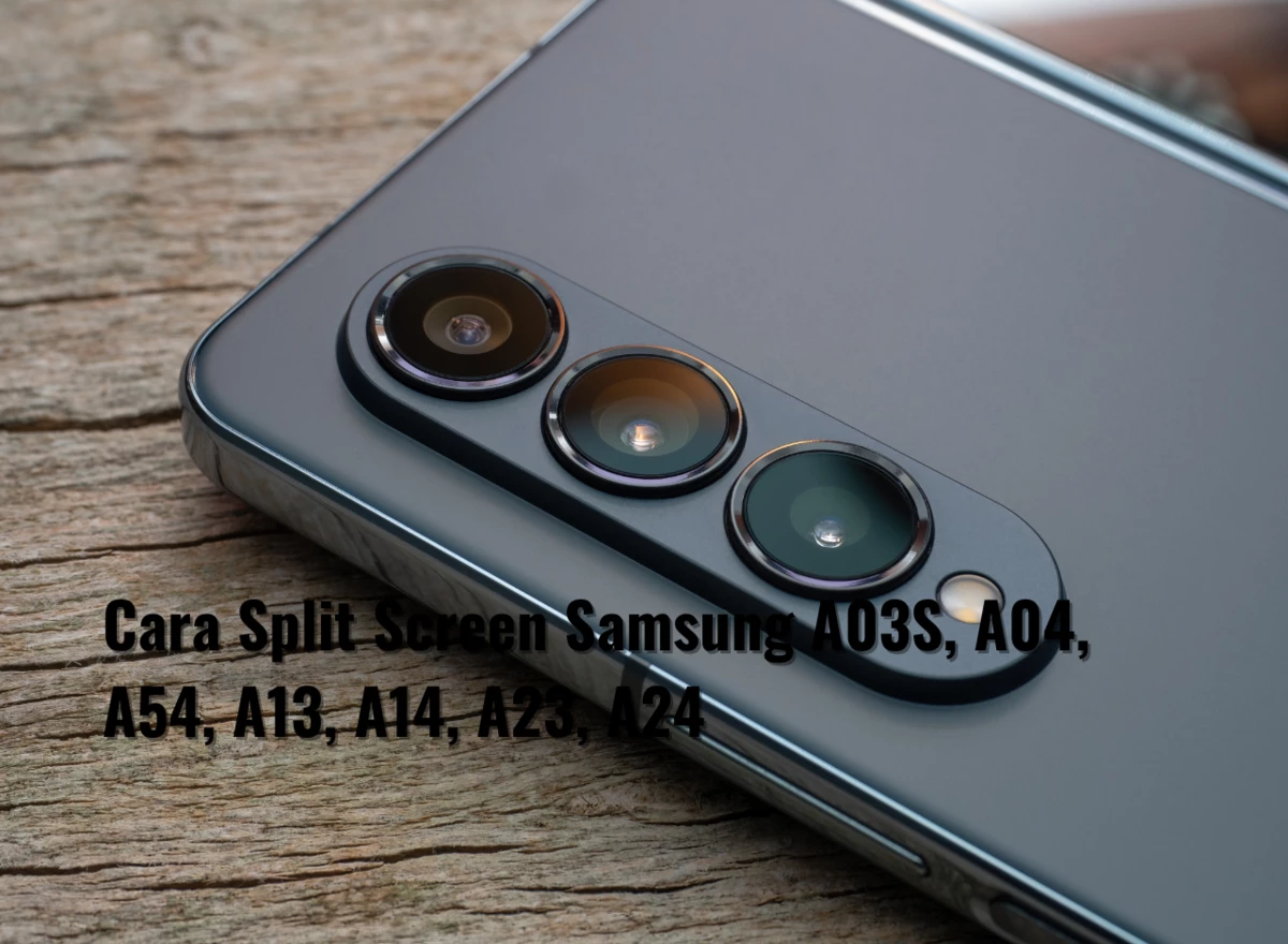 Cara Split Screen Samsung A03S, A04, A54, A13, A14, A23, A24