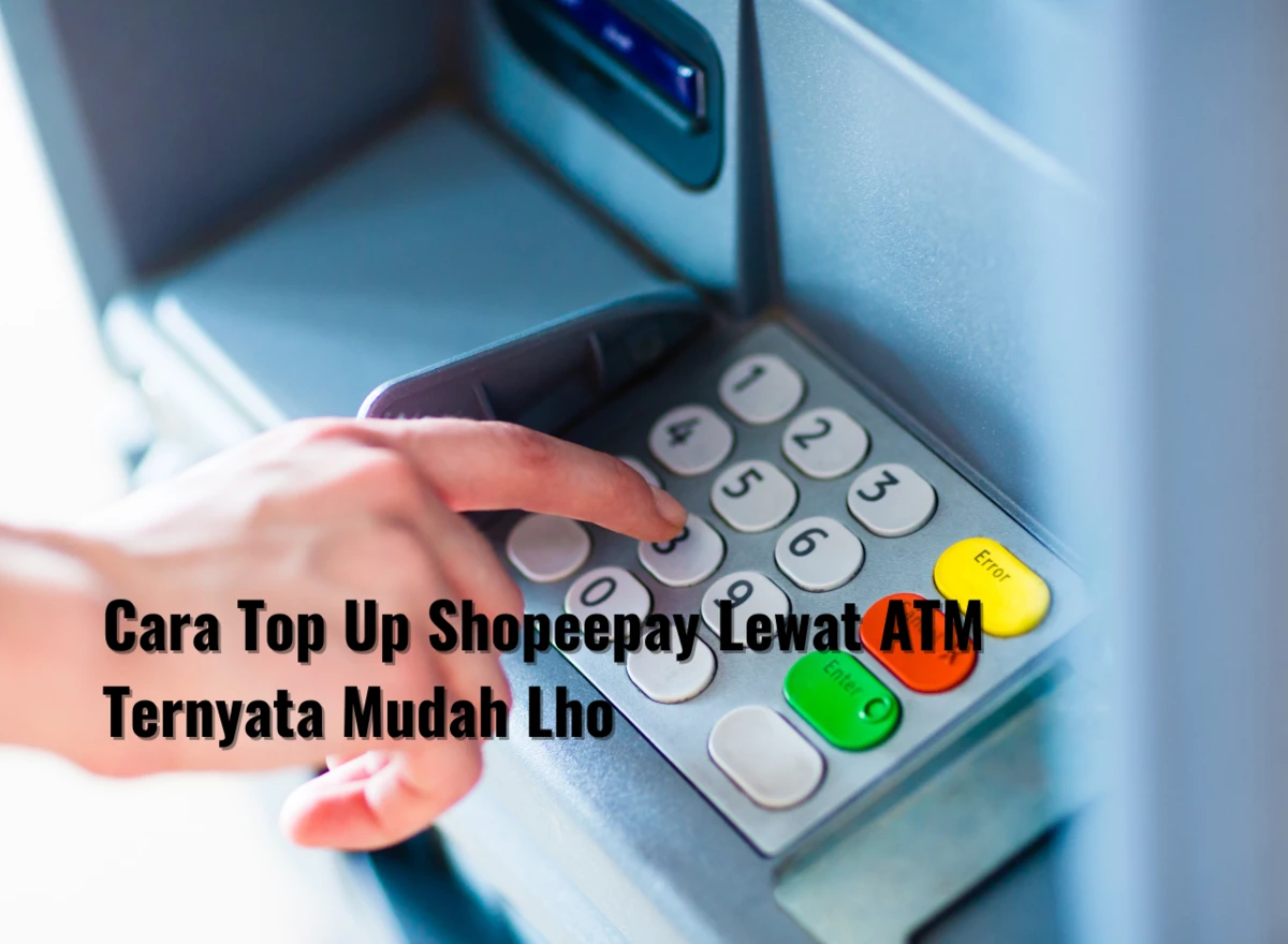 Cara Top Up Shopeepay Lewat ATM