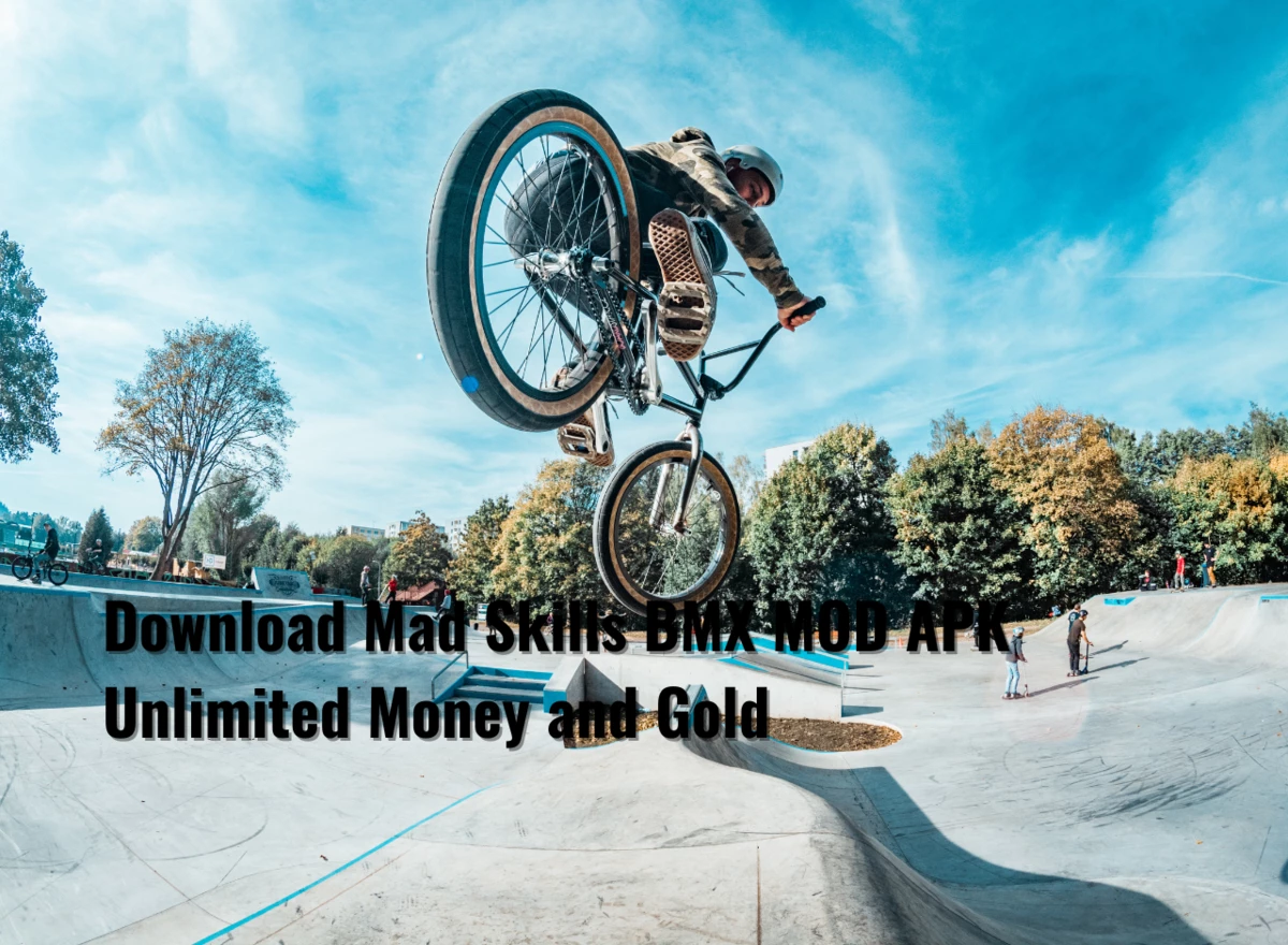 Download Mad Skills BMX MOD APK Unlimited Money and Gold