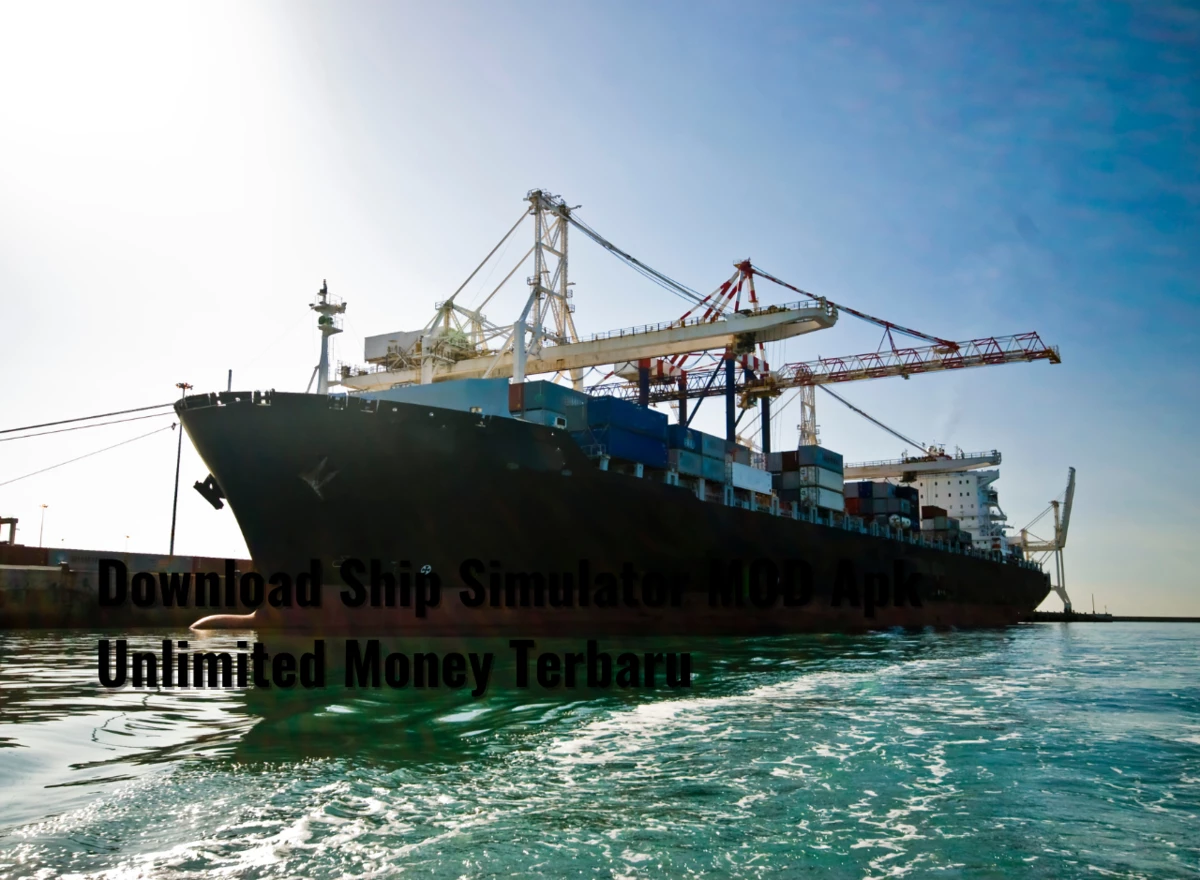 Download Ship Simulator MOD Apk Unlimited Money Terbaru