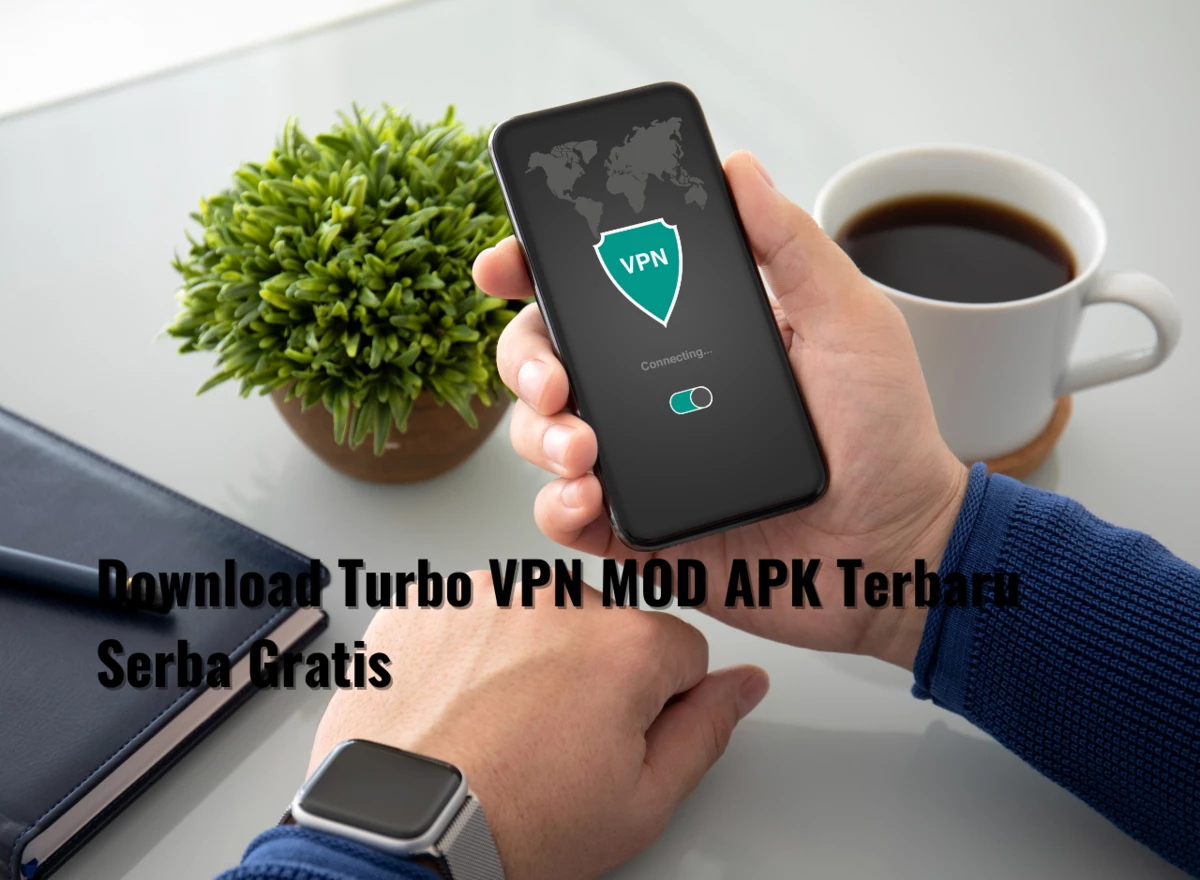 Download Turbo VPN MOD APK Terbaru Serba Gratis