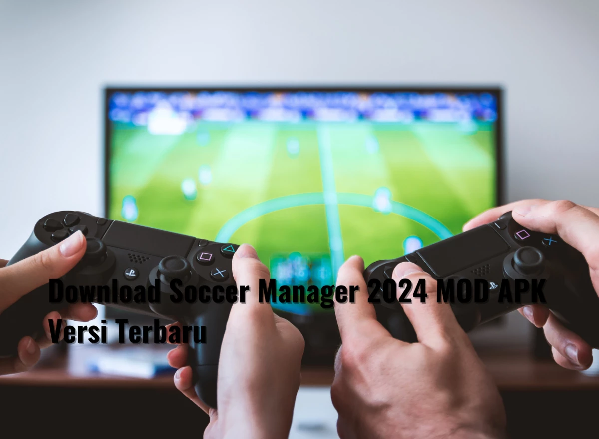 Download Soccer Manager 2024 MOD APK Versi Terbaru