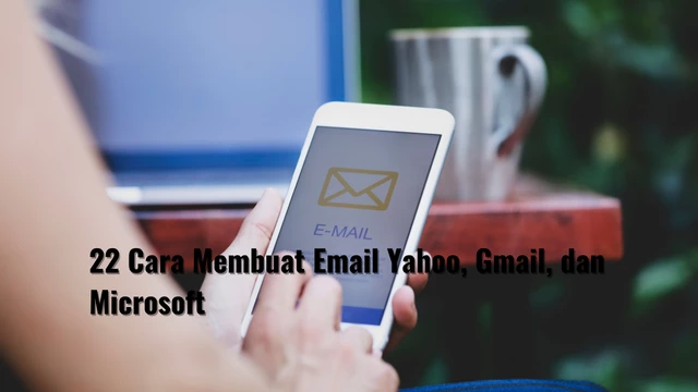 22 Cara Membuat Email Yahoo, Gmail, dan Microsoft