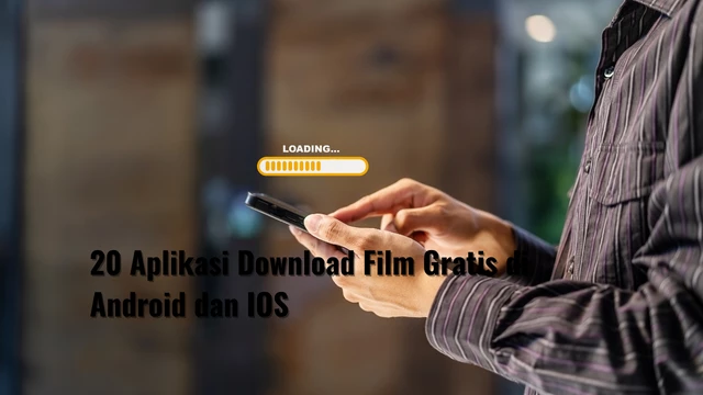20 Aplikasi Download Film Gratis di Android dan IOS