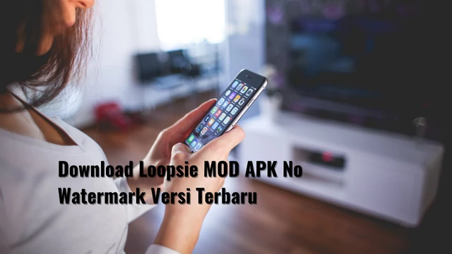 Download Loopsie MOD APK No Watermark Versi Terbaru