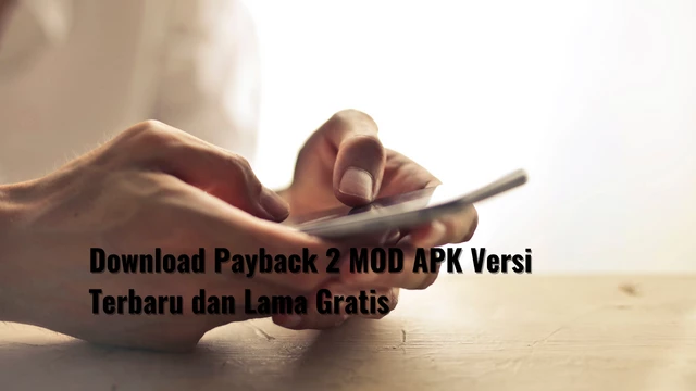 Download Payback 2 MOD APK Versi Terbaru dan Lama Gratis