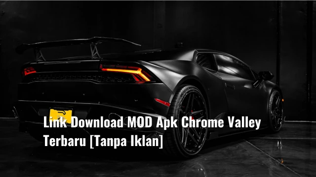Link Download MOD Apk Chrome Valley Terbaru [Tanpa Iklan]